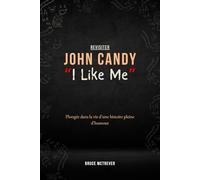 REVISITER JOHN CANDY, I LIKE ME: Plongée dans la vie d’une histoire pleine d’humour