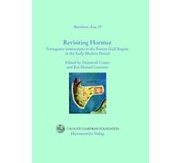 Revisiting Hormuz: Portuguese Interactions in the Persian Gulf Region in the Early Modern Period: 19 (Maritime Asia, 19)