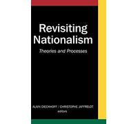 Revisiting Nationalism: Theories and Processes (CERI Series in International Relations and Political Economy)