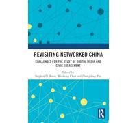 Revisiting Networked China: Challenges for the Study of Digital Media and Civic Engagement