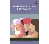 Revisiting Psychic Bisexuality: The Feminine Within (Psychoanalysis and Women Series)
