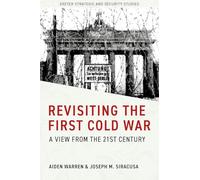 Revisiting the First Cold War: A View from the 21st Century (Exeter Strategic & Security Studies)