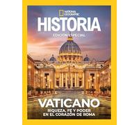 Revista Edición especial NG Historia#040 Vaticano.: Riqueza, fe y poder en el corazón de Roma