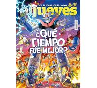 Revista El Jueves # 2403 | ¿Qué tiempo fue mejor?