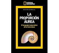 Revista Extra National Matemáticas #020 La Proporción Áurea: El lenguaje matemático de la naturaleza