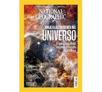 Revista National Geographic # 541 | Viaje a los orígenes del universo