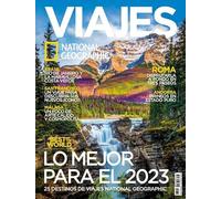 Revista Viajes National Geographic # 274 | Best of the world. Lo mejor para el 2023. 25 destinos