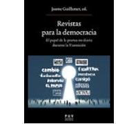 Revistas Para La Democracia. El Papel De La Prensa No Diaria Durante La Transición
