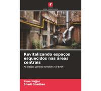 Revitalizando espaços esquecidos nas áreas centrais: As cidades gêmeas Ramallah e Al-Bireh