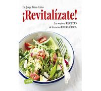 ¡Revitalízate!: Las mejores recetas de la cocina energética (Alimentación)
