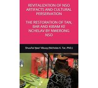 REVITALIZATION OF NSO ARTIFACTS AND CULTURAL PERSERVATION: THE RESTORATION OF TAN, BAR AND KIBAM KE NCHELAV BY NWERONG NSO.