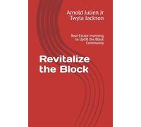 Revitalize the block: Real Estate Investing to Uplift the Black Community
