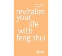 Revitalize Your Life With Feng Shui: Flash (ebook)