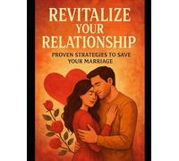 Revitalize Your Relationship: Proven Strategies to Save Your Marriage