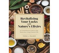 Revitalizing Your Locks with Nature's Elixirs: A Comprehensive Guide to Hair Restoration Using Essential Oils