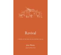 Revival: A Memoir of the Fields and the Partings, 1739-1741 (John Wesley: A Life in His Own Words)