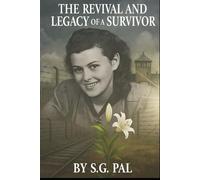REVIVAL and the LEGACY of A SURVIVOR