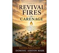 Revival Fires in Carenage: An Eyewitness Account of the Mighty Works of God in Carenage, Trinidad and Tobago, during the 1970s (Reflections for the Journey)