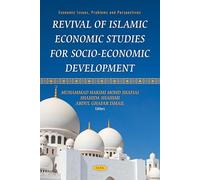 Revival of Islamic Economic Studies for Socio-Economic Development (Economic Issues, Problems and Perspectives)
