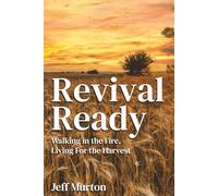 Revival Ready: Walking in the Fire, Living in the Harvest
