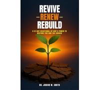 Revive - Renew - Rebuild: A 31 Day Devotional on God's Power to Restore