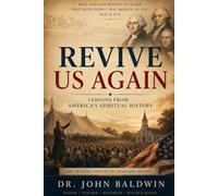 Revive Us Again: Lessons from America's Spiritual History (The Biblical Wisdom Collection)