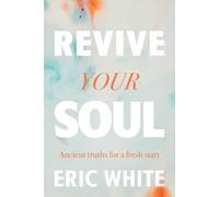 Revive Your Soul: Ancient Truths for a Fresh Start in Christ