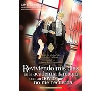 REVIVIENDO MIS DÍAS EN LA ACADEMIA DE MAGIA CON UN NOVIO QUE NO ME RECUERDA, VOL. 2
