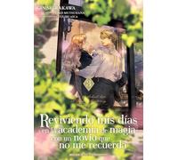 REVIVIENDO MIS DÍAS EN LA ACADEMIA DE MAGIA CON UN NOVIO QUE NO ME RECUERDA, VOL.3