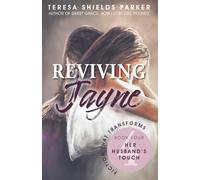 Reviving Jayne:: Her Husband's Touch (Fiction That Transforms)