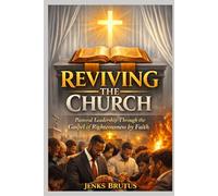 Reviving the Church Pastoral Leadership Through the Gospel of Righteousness by Faith