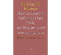 Reviving the Museum: How to transform institutions into lively, teaching-centered community hubs