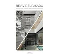 REVIVIR EL PASADO. RENOVACIÓN DE CASAS ANTIGUAS EN HOGARES MODERNOS