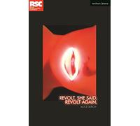 Revolt. She Said. Revolt Again. (Modern Plays)