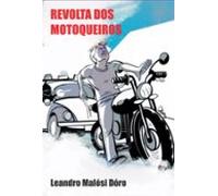 Revolta Dos Motoqueiros (ebook)