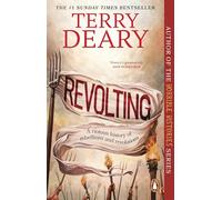 Revolting: The riotously funny new history book for adults from the bestselling author of Horrible Histories and A History of Britain in Ten Enemies