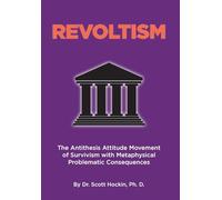 Revoltism: The Antithesis Attitude Movement of Survivism with Metaphysical Problematic Consequences