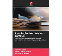 Revolução dos bots no campus: Um guia prático para automatizar consultas universitárias com modelos linguísticos generativos
