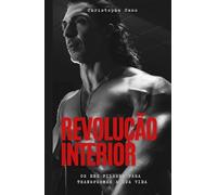 Revolucão interior: Os dez pilares para transformar a sur vida (Révolution intérieure)