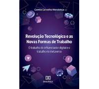 Revolução Tecnológica E As Novas Formas De Trabalho (ebook)