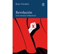 Revolución. Una historia intelectual: 12 (Reverso. Historia crítica)