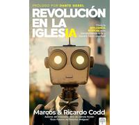 Revolución De La Iglesia: Cómo La Inteligencia Artificial Está Transformando La Fe Y Nuestro Futuro Espiritual