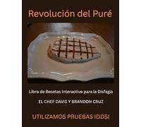 Revolución del Puré: Libro de Recetas Interactivo para la Disfagia