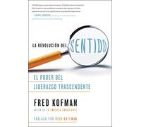 La revolución del sentido: El poder del liderazgo transcendente