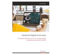 Revolución Digital en las Aulas: El Impacto Real de las TIC en la Universidad Latinoamericana (2015-2020)
