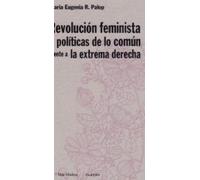 Revolucion feminista y politicas de lo comun frente a la extrema derecha