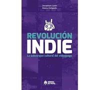 Revolución Indie: La subversión cultural del videojuego (COMIC)