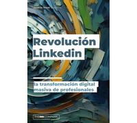 Revolución Linkedin: la transformación digital masiva de profesionales