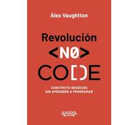 Revolución NO-CODE: Construye negocios sin aprender a programar (TÍTULOS ESPECIALES)