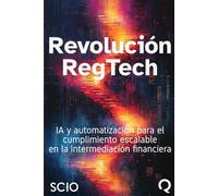 Revolución RegTech: IA y automatización para el cumplimiento escalable en la intermediación financiera